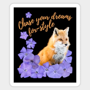 Chase Your Dreams Fox-style – with a fox and blue flowers Magnet